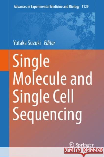 Single Molecule and Single Cell Sequencing Yutaka Suzuki 9789811360367