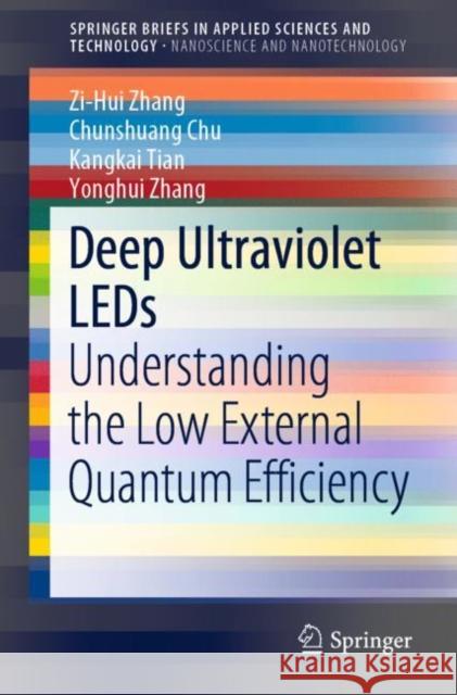 Deep Ultraviolet LEDs: Understanding the Low External Quantum Efficiency Zhang, Zi-Hui 9789811361784 Springer