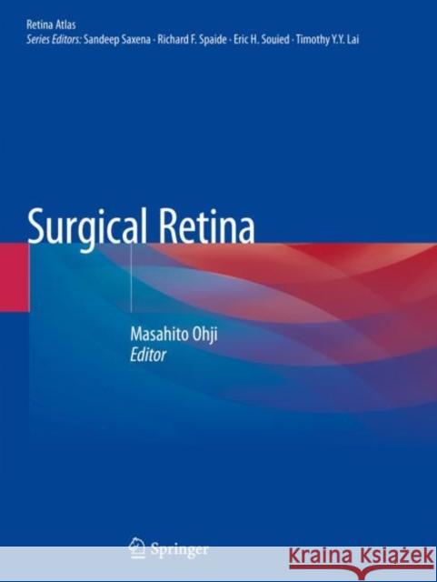 Surgical Retina Masahito Ohji 9789811362163 Springer