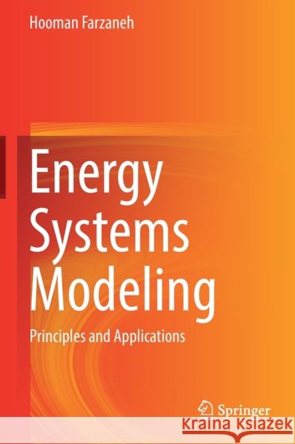 Energy Systems Modeling: Principles and Applications Hooman Farzaneh 9789811362231