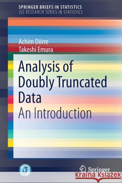 Analysis of Doubly Truncated Data: An Introduction Dörre, Achim 9789811362408 Springer