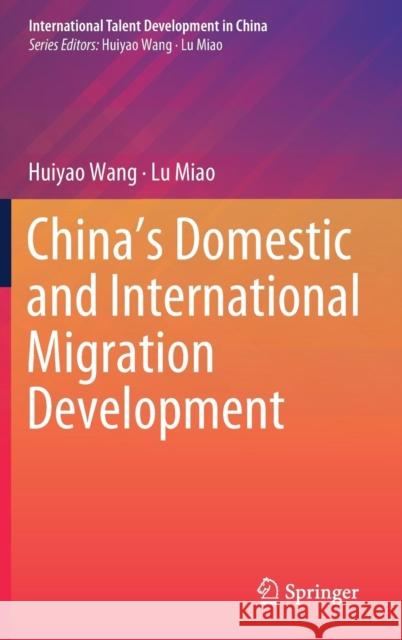 China's Domestic and International Migration Development Wang, Huiyao; Miao, Lu 9789811362552