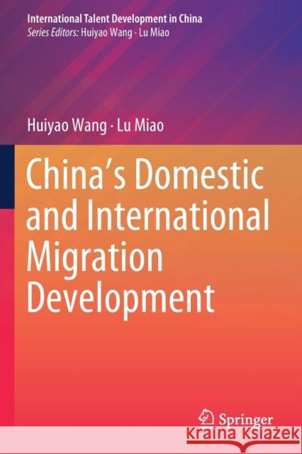 China's Domestic and International Migration Development Huiyao Wang Lu Miao 9789811362583
