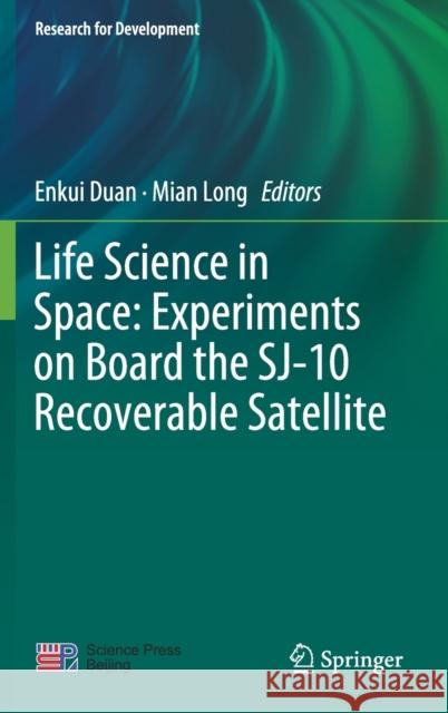 Life Science in Space: Experiments on Board the Sj-10 Recoverable Satellite Duan, Enkui 9789811363245 Springer