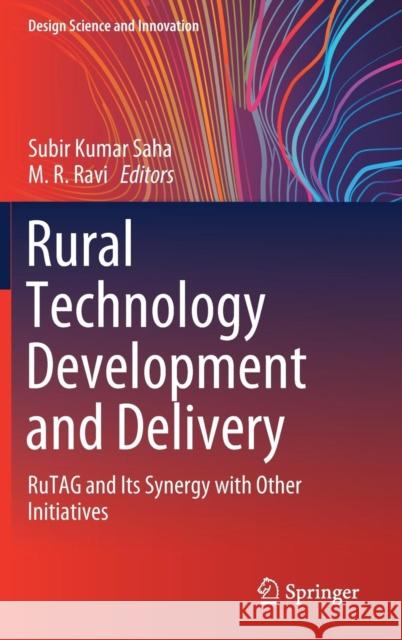 Rural Technology Development and Delivery: Rutag and Its Synergy with Other Initiatives Saha, Subir Kumar 9789811364341