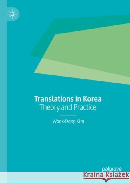 Translations in Korea: Theory and Practice Kim, Wook-Dong 9789811365119