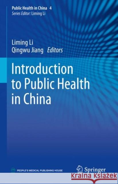 Introduction to Public Health in China Liming Li Qingwu Jiang 9789811365447 Springer