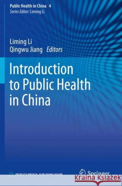 Introduction to Public Health in China Liming Li Qingwu Jiang 9789811365478 Springer