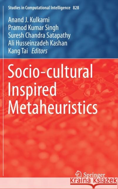 Socio-Cultural Inspired Metaheuristics Kulkarni, Anand J. 9789811365683 Springer
