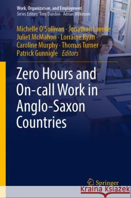 Zero Hours and On-Call Work in Anglo-Saxon Countries O'Sullivan, Michelle 9789811366123 Springer