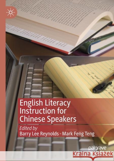 English Literacy Instruction for Chinese Speakers Barry Lee Reynolds Mark Feng Teng 9789811366550 Palgrave MacMillan