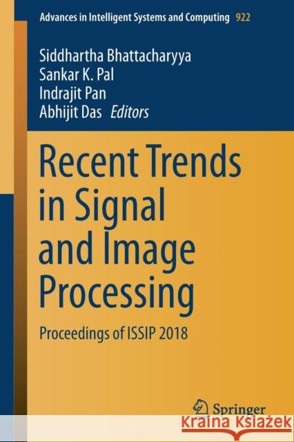 Recent Trends in Signal and Image Processing: Proceedings of Issip 2018 Bhattacharyya, Siddhartha 9789811367823 Springer