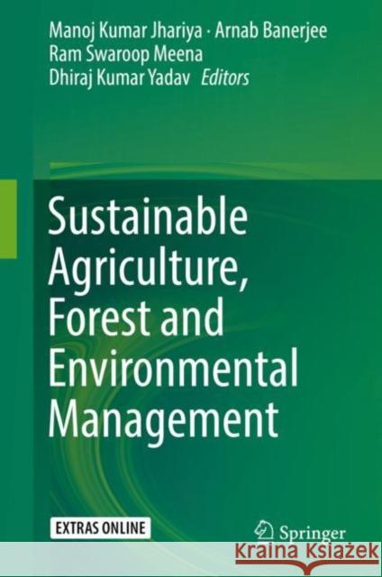 Sustainable Agriculture, Forest and Environmental Management Manoj Kumar Jhariya Arnab Banerjee Ram Swaroop Meena 9789811368295 Springer