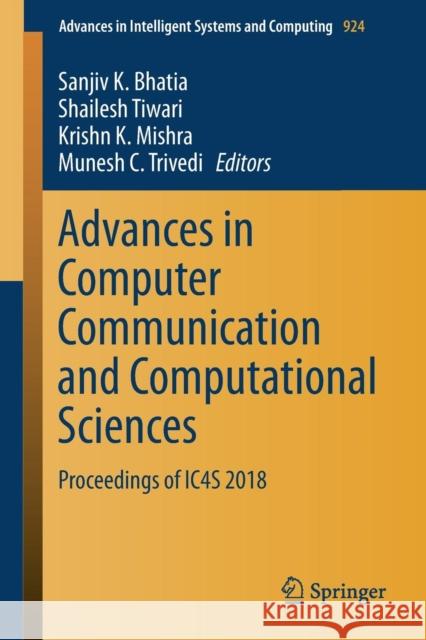 Advances in Computer Communication and Computational Sciences: Proceedings of Ic4s 2018 Bhatia, Sanjiv K. 9789811368608 Springer