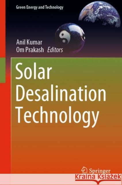Solar Desalination Technology Anil Kumar Om Prakash 9789811368868 Springer