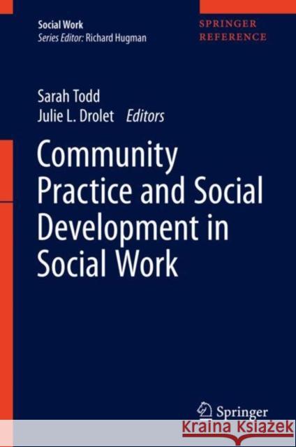 Community Practice and Social Development in Social Work Sarah Todd Julie Drolet 9789811369681