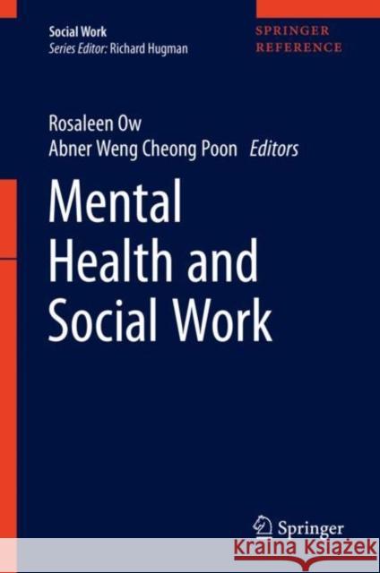 Mental Health and Social Work Rosaleen Ow Abner Weng Cheong Poon 9789811369742