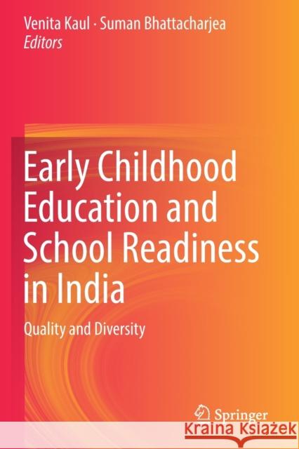 Early Childhood Education and School Readiness in India: Quality and Diversity Venita Kaul Suman Bhattacharjea 9789811370083