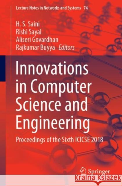 Innovations in Computer Science and Engineering: Proceedings of the Sixth Icicse 2018 Saini, H. S. 9789811370816 Springer