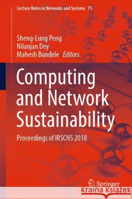 Computing and Network Sustainability: Proceedings of Irscns 2018 Peng, Sheng-Lung 9789811371493