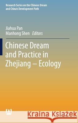 Chinese Dream and Practice in Zhejiang - Ecology Jiahua Pan Manhong Shen 9789811372087 Springer