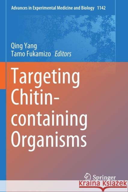 Targeting Chitin-Containing Organisms Qing Yang Tamo Fukamizo 9789811373206 Springer