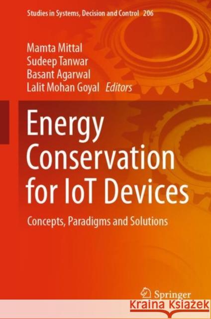 Energy Conservation for Iot Devices: Concepts, Paradigms and Solutions Mittal, Mamta 9789811373985 Springer