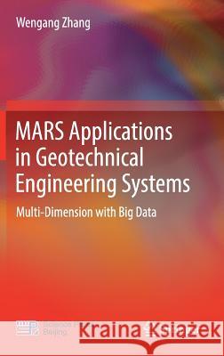 Mars Applications in Geotechnical Engineering Systems: Multi-Dimension with Big Data Zhang, Wengang 9789811374210 Springer