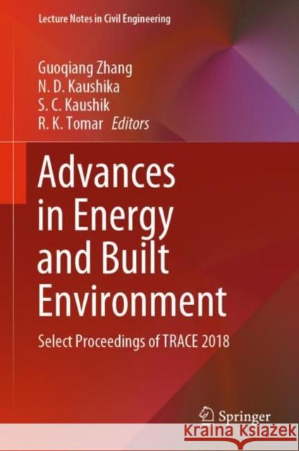 Advances in Energy and Built Environment: Select Proceedings of Trace 2018 Zhang, Guoqiang 9789811375569 Springer