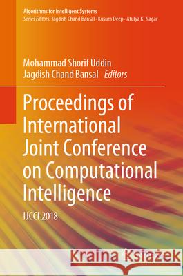 Proceedings of International Joint Conference on Computational Intelligence: Ijcci 2018 Uddin, Mohammad Shorif 9789811375637