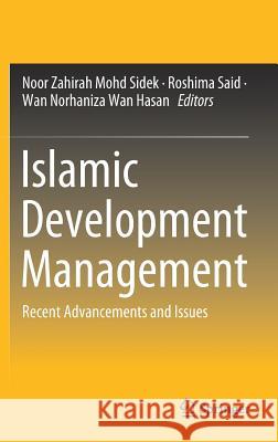 Islamic Development Management: Recent Advancements and Issues Sidek, Noor Zahirah Mohd 9789811375835 Springer