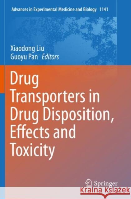 Drug Transporters in Drug Disposition, Effects and Toxicity Xiaodong Liu Guoyu Pan 9789811376498