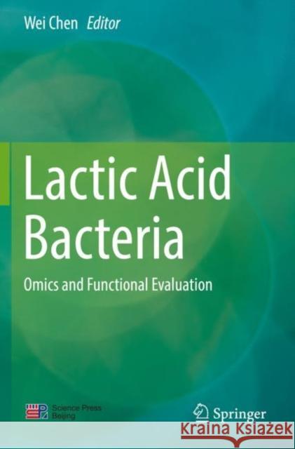 Lactic Acid Bacteria: Omics and Functional Evaluation Wei Chen 9789811378348 Springer