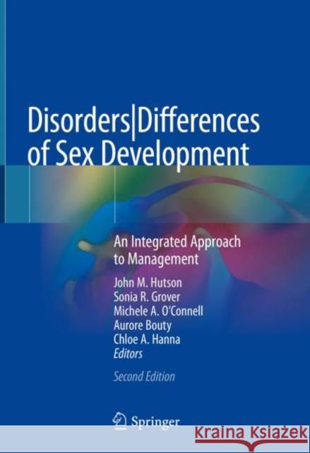 Disordersdifferences of Sex Development: An Integrated Approach to Management Hutson, John M. 9789811378638 Springer