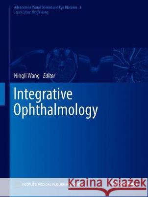 Integrative Ophthalmology Ningli Wang 9789811378959 Springer