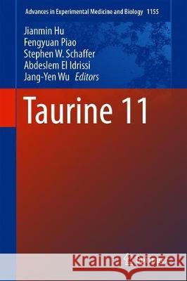 Taurine 11 Jianmin Hu Fengyuan Piao Stephen W. Schaffer 9789811380228 Springer