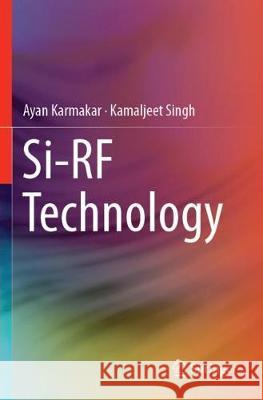Si-RF Technology Ayan Karmakar 9789811380532