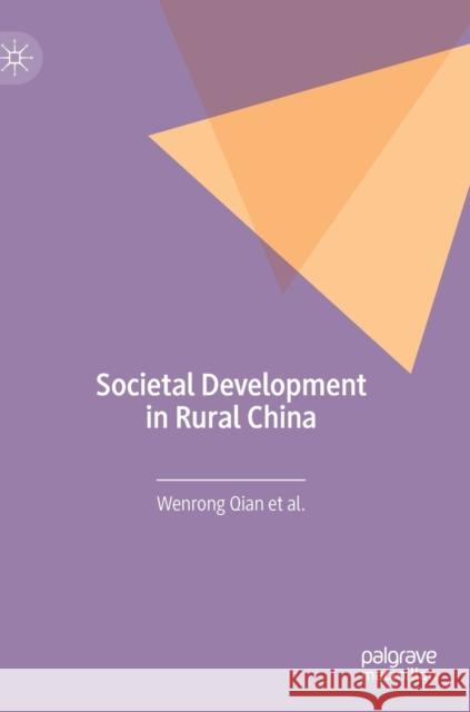 Societal Development in Rural China Qian, Wenrong 9789811380815