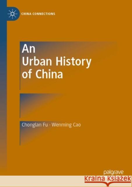 An Urban History of China Chonglan Fu Wenming Cao 9789811382109 Palgrave MacMillan