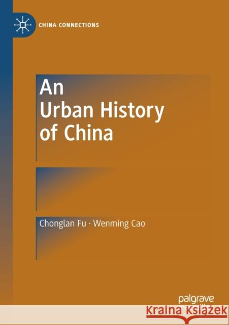 An Urban History of China Chonglan Fu Wenming Cao 9789811382130 Palgrave MacMillan