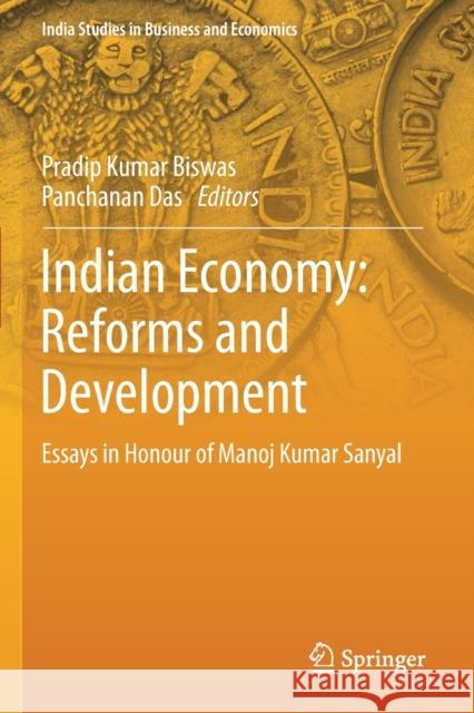 Indian Economy: Reforms and Development: Essays in Honour of Manoj Kumar Sanyal Pradip Kumar Biswas Panchanan Das 9789811382710 Springer