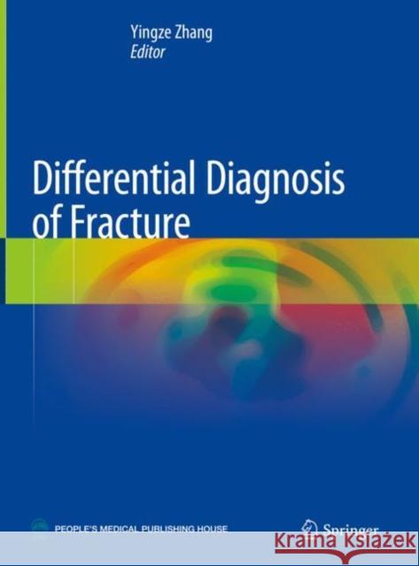 Differential Diagnosis of Fracture Yingze Zhang 9789811383380 Springer
