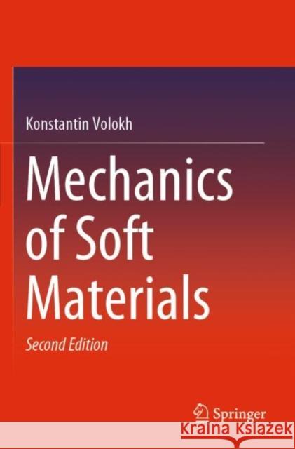 Mechanics of Soft Materials Konstantin Volokh 9789811383731 Springer