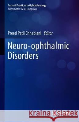 Neuro-Ophthalmic Disorders Chhablani, Preeti Patil 9789811385216