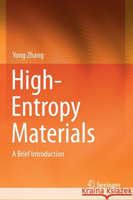 High-Entropy Materials: A Brief Introduction Zhang, Yong 9789811385285 Springer