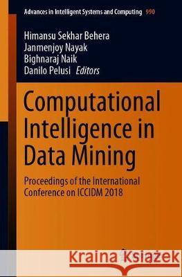 Computational Intelligence in Data Mining: Proceedings of the International Conference on ICCIDM 2018 Behera, Himansu Sekhar 9789811386756