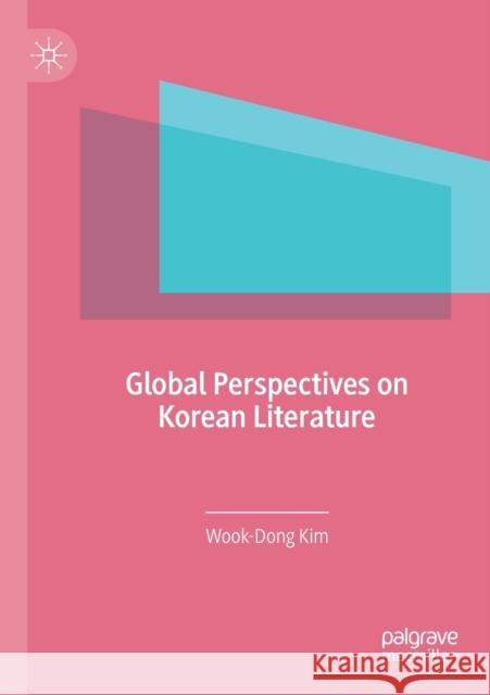 Global Perspectives on Korean Literature Wook-Dong Kim 9789811387296 Palgrave MacMillan