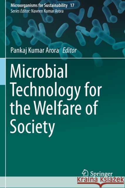 Microbial Technology for the Welfare of Society Pankaj Kumar Arora 9789811388460 Springer