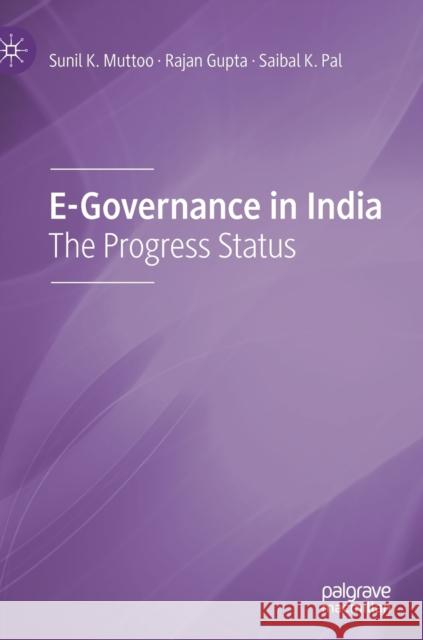 E-Governance in India: The Progress Status Muttoo, Sunil K. 9789811388514 Palgrave MacMillan