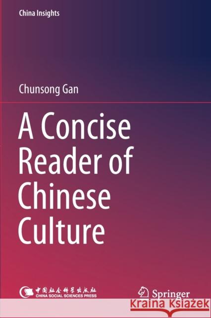 A Concise Reader of Chinese Culture Chunsong Gan 9789811388699 Springer